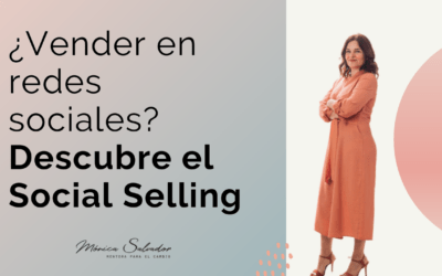¿Vender en Redes Sociales? Descubre el Social Selling